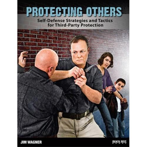 Protecting Others: Self-Defense Strategies And Tactics For Third-Party Protection