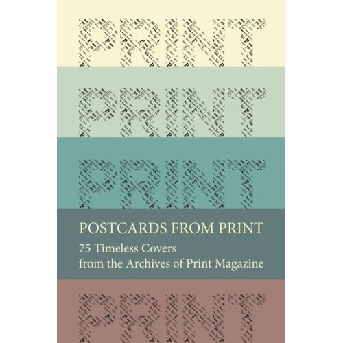 Postcards From Print: 75 Timeless Covers From The Archives Of Print Magazine