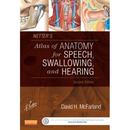Netter's Atlas Of Anatomy For Speech, Swallowing, And Hearing