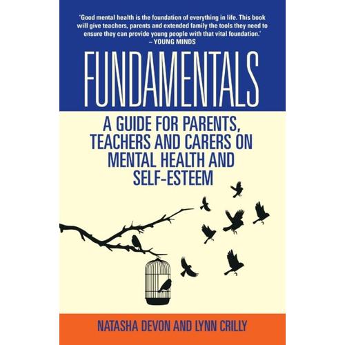 Fundamentals - A Guide For Parents, Teachers And Carers On Mental Health And Self-Esteem