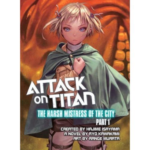 Attack On Titan: The Harsh Mistress Of The City, Part 1