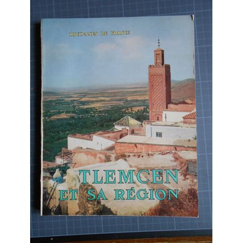 Tlemcen Et Sa Region - N° 18 De "Richesses De France" 2ème Trimestre 1954