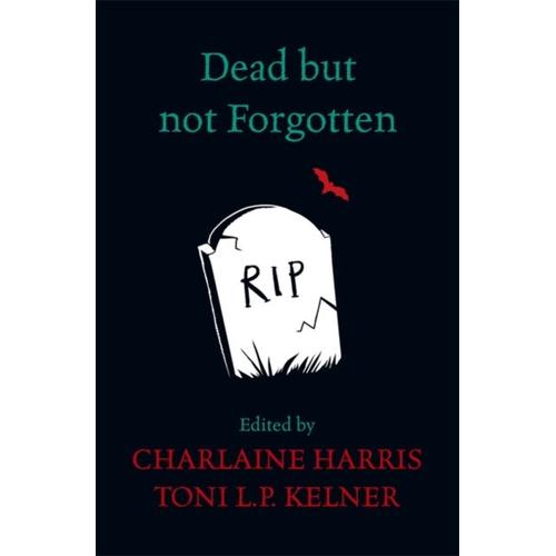 Dead But Not Forgotten - Stories From The World Of Sookie Stackhouse