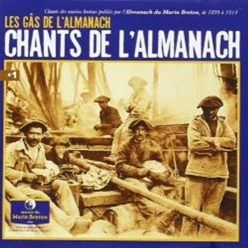 Chants De L'almanach Vol. 1 - Chants Des Marins Bretons Publiés Par L'almanach Du Marin Breton, De 1899 À 1914