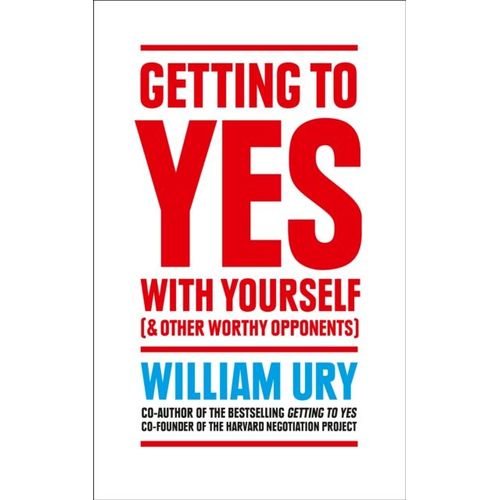Getting To Yes With Yourself - And Other Worthy Opponents
