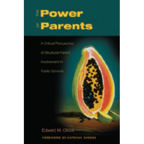 The Power Of Parents : A Critical Perspective Of Bicultural Parent Involvement In Public Schools Counterpoints : Studies In The Postmodern Theory Of Educati