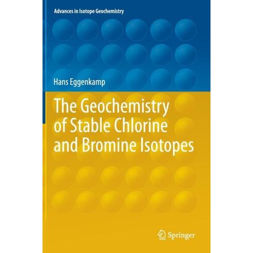 The Geochemistry Of Stable Chlorine And Bromine Isotopes