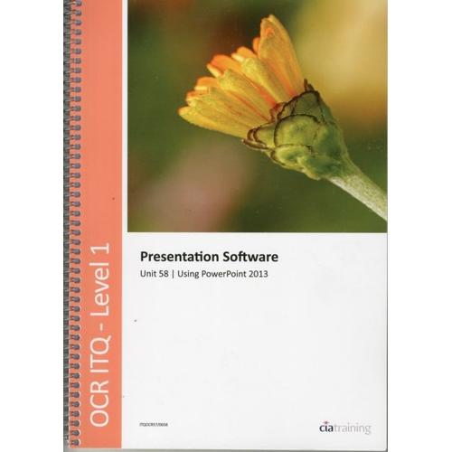 Ocr Level 1 Itq - Unit 58 - Presentation Software Using Microsoft Powerpoint 2013