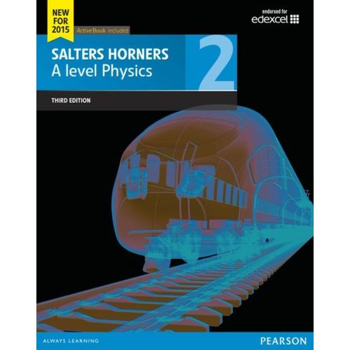 Salters Horner A Level Physics Student Book 2 + Activebook