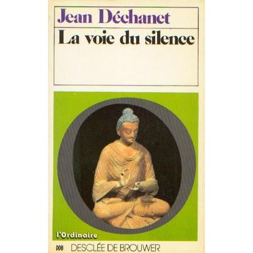 La Voie Du Silence - L'expérience D'un Moine