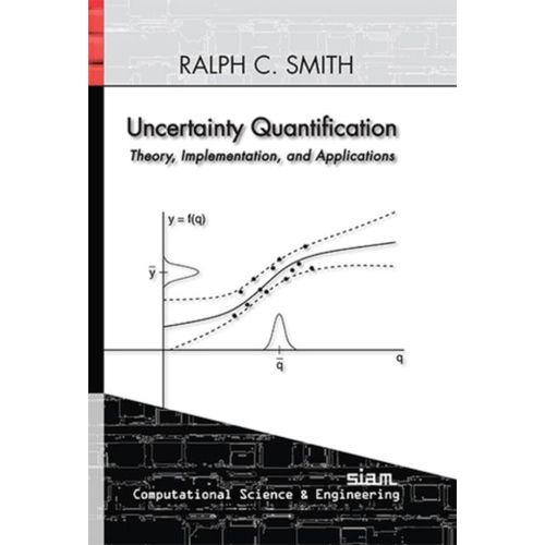 Uncertainty Quantification: Theory, Implementation, And Applications