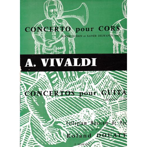 Deux Concertos Pour Guitare Et Cordes En Do Majeur , En Ré Majeur - Concerto Pour 2 Cors Et Cordes En Fa Majeur, -  "Il Pastor Fido" Op.13