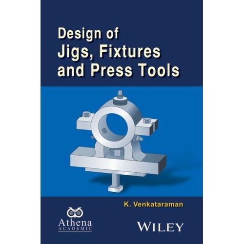 Design Of Jigs, Fixtures And Press Tools