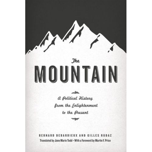 The Mountain: A Political History From The Enlightenment To The Present