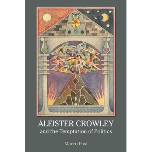 Aleister Crowley And The Temptation Of Politics