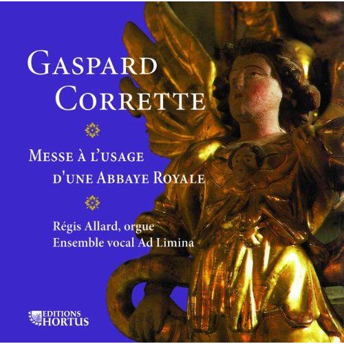 Gaspard Corrette (1671-1733) : Messe Du 8e Ton Pour L'orgue À L'usage D'une Abbaye Royale Par Régis Allard Orgue Saint-Michel De Bolbec (1631) & Ensemble Vocal Ad Limina