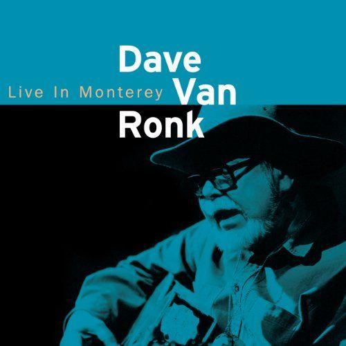 Dave Van Ronk: Live In Monterey 199
