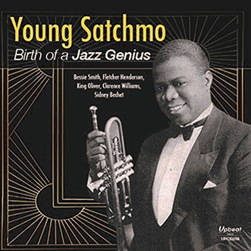 Young Satchmo-Birth Of A Jazz Geniu