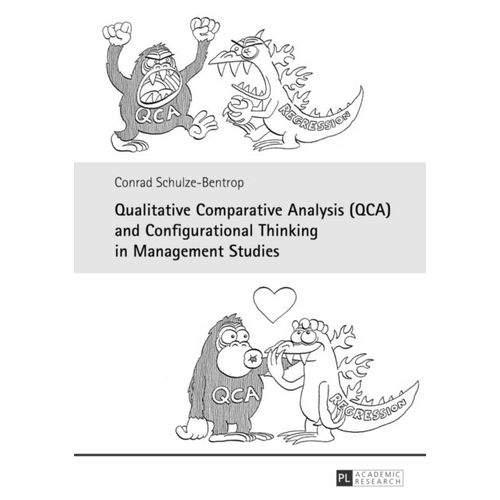 Qualitative Comparative Analysis (Qca) And Configurational Thinking In Management Studies