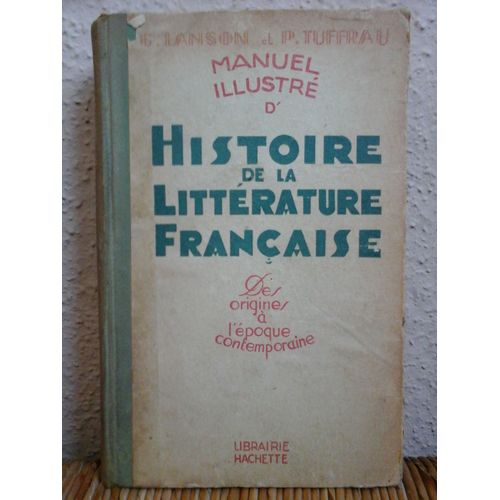 Manuel Illustré D'histoire De La Littérature Française Dès Origines À L'époque Contemporaine
