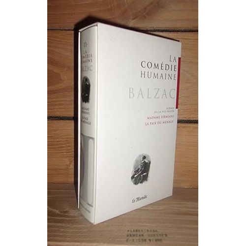 La Comedie Humaine - Scènes De La Vie Privée - Tome Xi : La Paix Du Ménages, Madame Firmiani, Etude De Femme, La Fausse Maîtresse, Une Fille D'eve, Le Message, La Grenadière, Etc