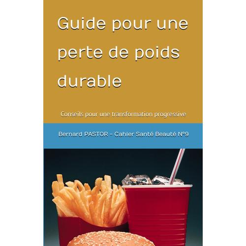 Guide Pour Une Perte De Poids Durable: Conseils Pour Une Transformation Progressive (Cahier Santé Beauté)