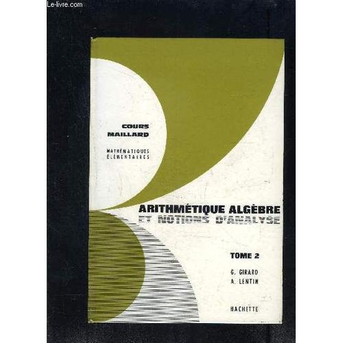 Cours Maillard- Mathematiques Elementaires- Arithmetique Algebre Et Notions D Analyse- Tome 2