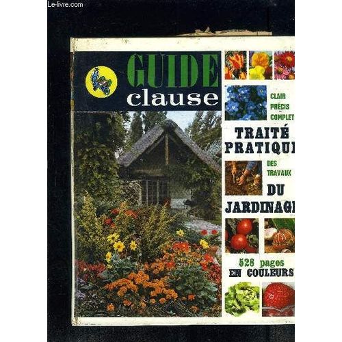 Guide Clause- 20e Édition- Traite Pratique Des Travaux Du Jardinage