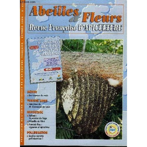 Abeilles & Fleurs N°610 Oct. 2000 -  Mobilisation Générale - Interview De M.Chevassus Au Louis - Sabaté La Passion Du Liège - François Ray Vigneron Et Apiculteur À St Pourçain - Plan Du ...