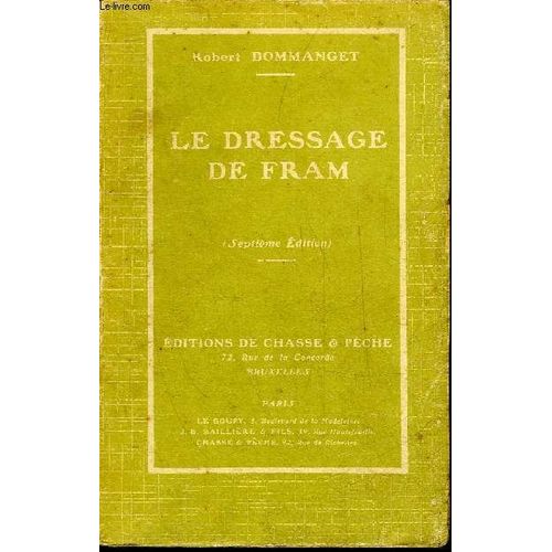 Le Dressage De Fram - Lettres Au Pere Clodomir - Le Dressage De Turc - 7e Edition.