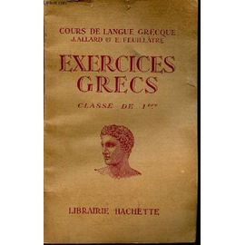 Exercice Grecs / Classe De 1ere / Cours De Langue Grecque - Classe De 1ère - Sommaire : L'ordre Et La Défense - L'expression Du Conditionnel, Du Souhait Et Du Regard - L'optatif Oblique Et ...