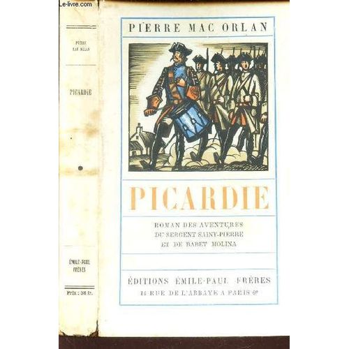 Picardie - Roman Des Aventurees Du Sergent Saint Pierre Et De Babet Molina.