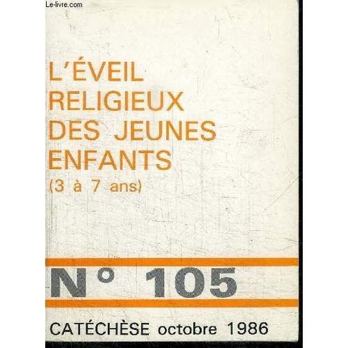 Catechese N°105 - L'eveil Religieux Des Jeunes Enfants (3 A 7 Ans)