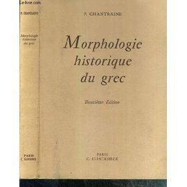 Morphologie Historique Du Grec / Nouvelle Collection À Lusage Des Classes,  Xxxiv. /  Deuxieme Edition.
