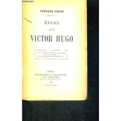 Etude Sur Victor Hugo - Suivie De Page Sur Verlaine - L'humanisme- Schumann - Massenet - Claude Debussy - Maurice Maeterlinck Etc...