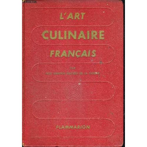 L'art Culinaire Francais - Par Nos Grands Maitres De La Cuisine