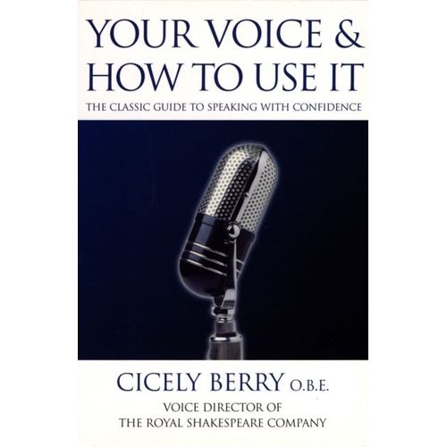 Your Voice And How To Use It
