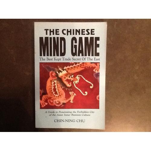 The Chinese Mind Game - The Best Kept Trade Secret Of The East