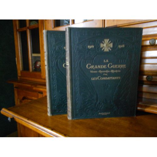 La Grande Guerre Vécue-Racontée-Illustrée Par Les Combattants Tomes I & Ii
