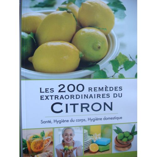 Les 200 Remèdes Extraordinaires Du Citron