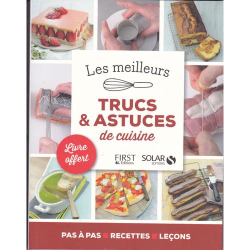 Les Meilleurs Trucs Et Astuces De Cuisine