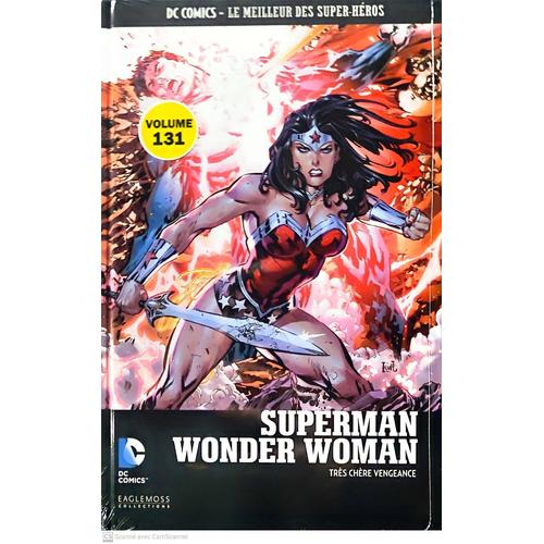 Bd Dc Comics Le Meilleur Des Super Héros Numéro 131 Superman Wonder Woman Très Chere Vengeance Eaglemoss