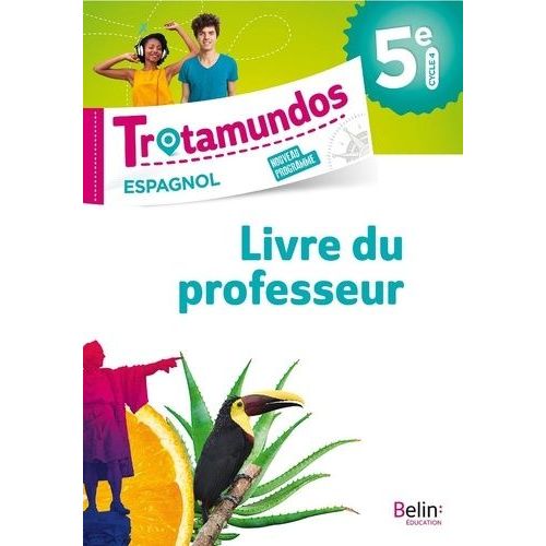 Espagnol 5e Trotamundos - Livre Du Professeur