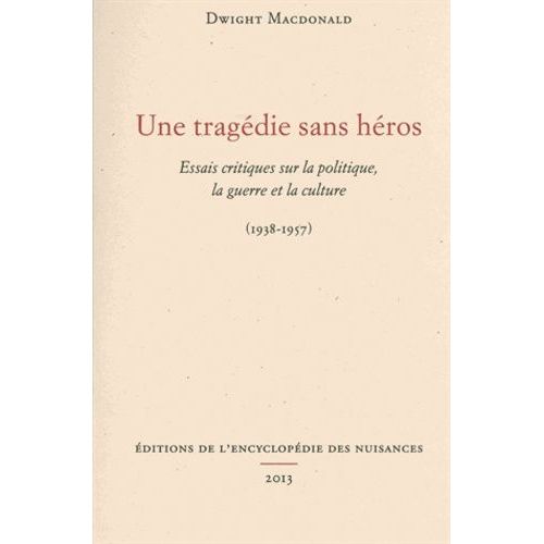 Une Tragédie Sans Héros - Essais Critiques Sur La Politique, La Guerre Et La Culture (1938-1957)