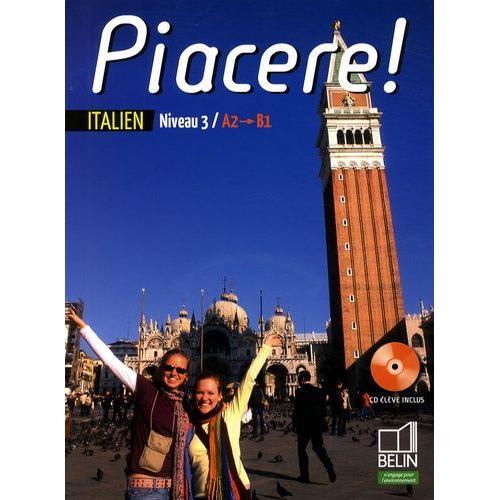 Italien Niveau 3 A2/B1 Piacere ! - (1 Cd Audio)