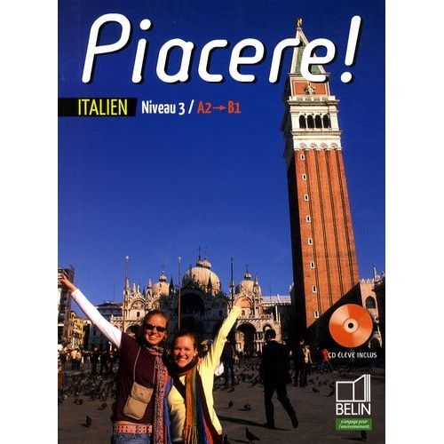 Italien Niveau 3 A2/B1 Piacere ! (1 Cd Audio)