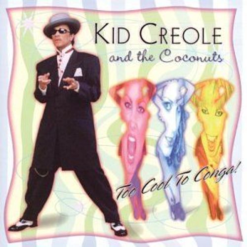 Too Cool To Conga (Bonus Tracks) (Rmst) Kid Creole & Coconuts