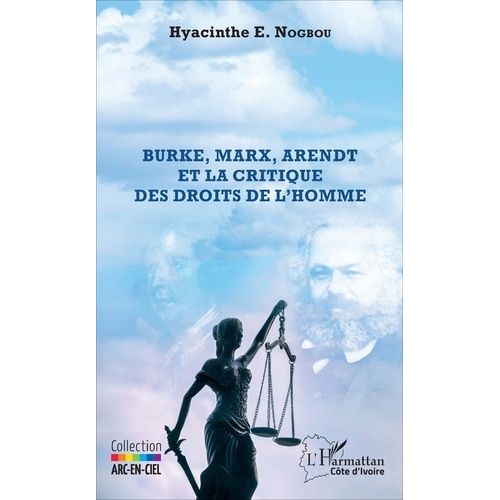 Burke, Marx, Arendt Et La Critique Des Droits De L'homme