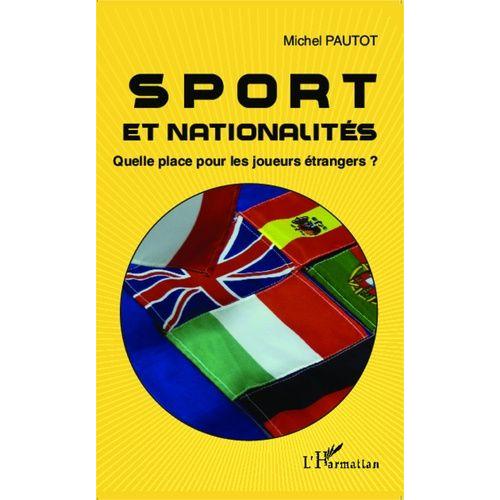 Sport Et Nationalités - Quelle Place Pour Les Joueurs Étrangers ?