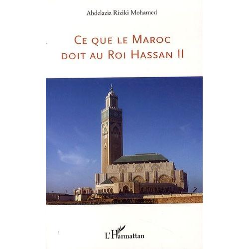 Ce Que Le Maroc Doit Au Roi Hassan Ii